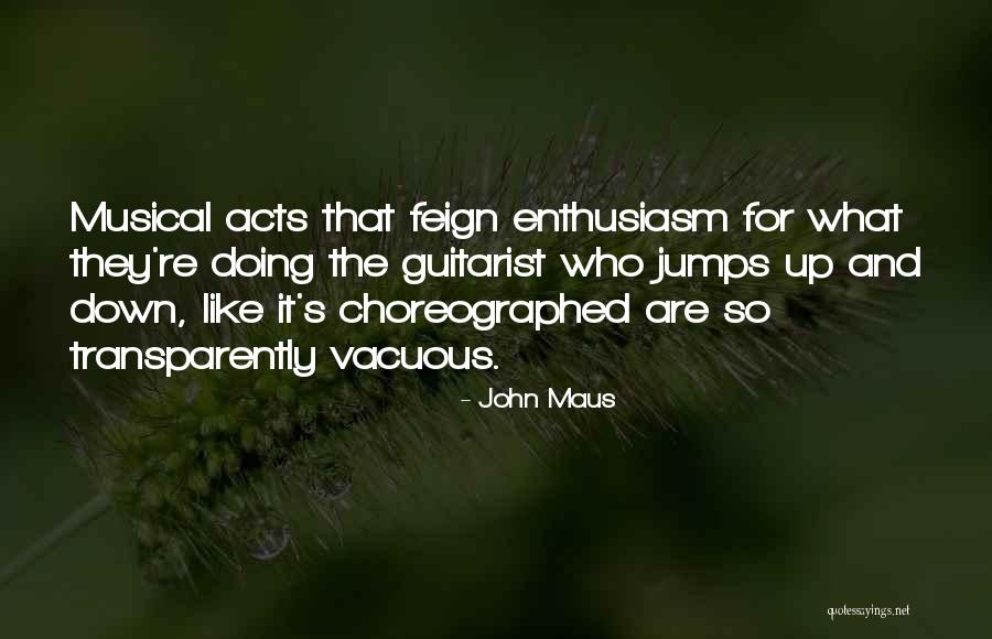 Choreographed Quotes By John Maus Choreographed Quotes By John Maus