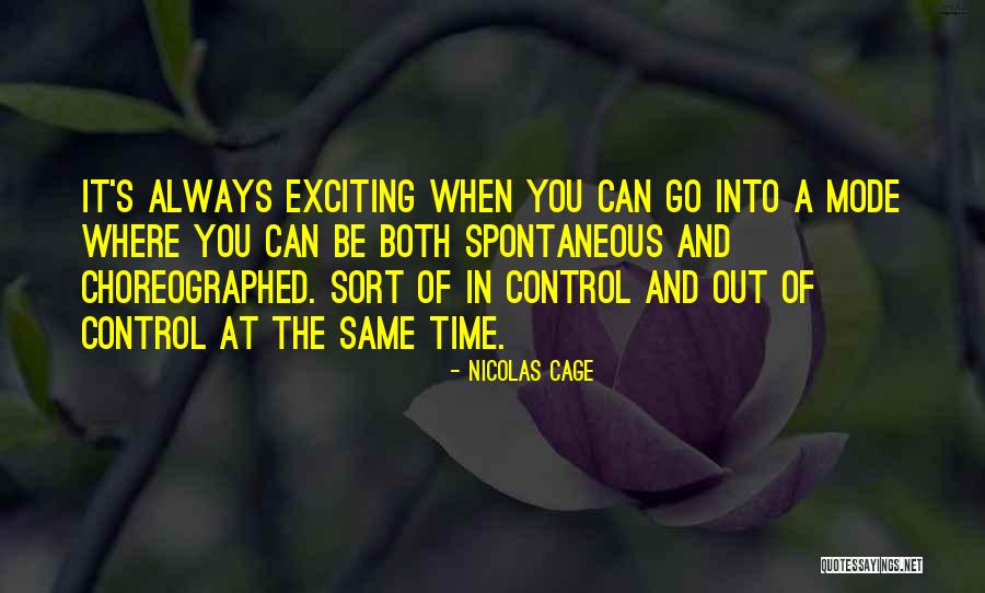 Choreographed Quotes By Nicolas Cage Choreographed Quotes By Nicolas Cage