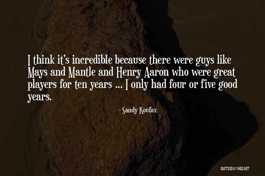 Choreographic Forms Quotes By Sandy Koufax Choreographic Forms Quotes By Sandy Koufax
