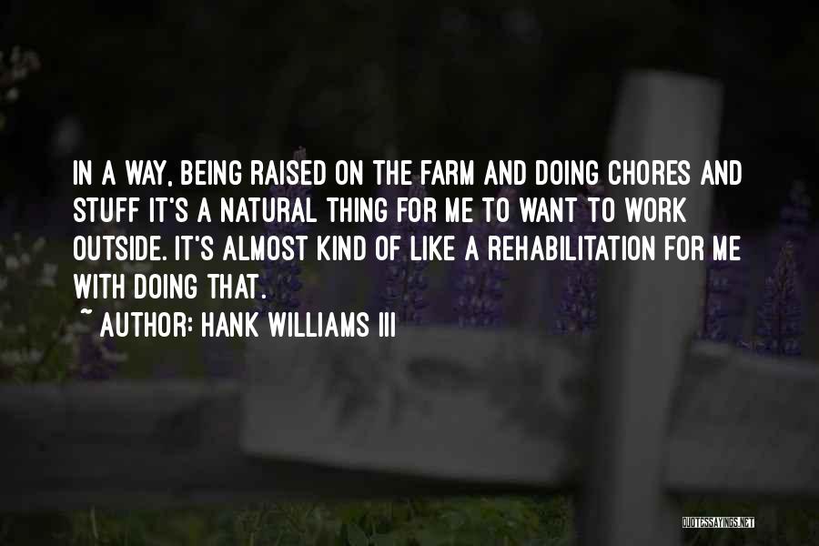 Chores Quotes By Hank Williams III