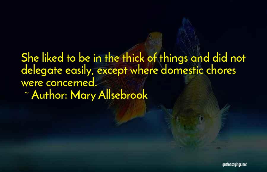 Chores Quotes By Mary Allsebrook