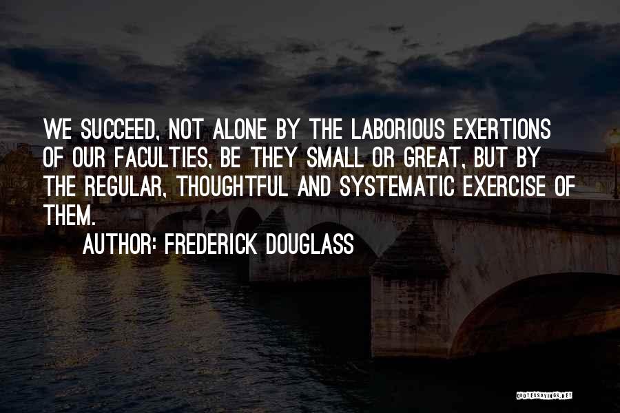 Chorley Quotes By Frederick Douglass