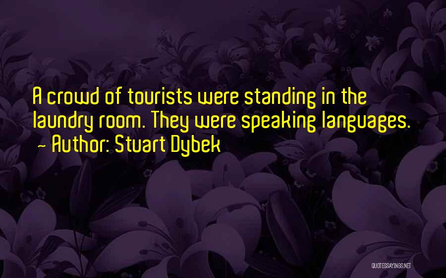 Chorused Means Quotes By Stuart Dybek