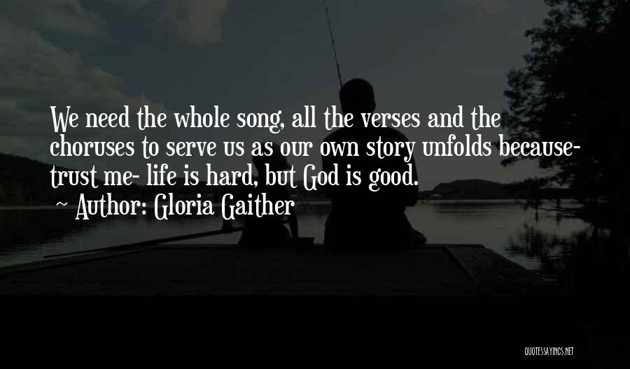 Choruses Quotes By Gloria Gaither