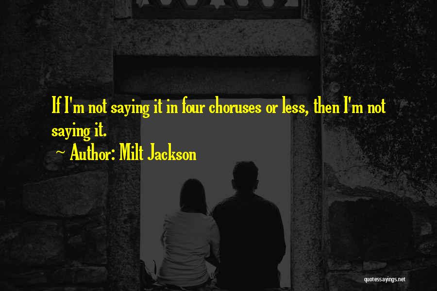 Choruses Quotes By Milt Jackson