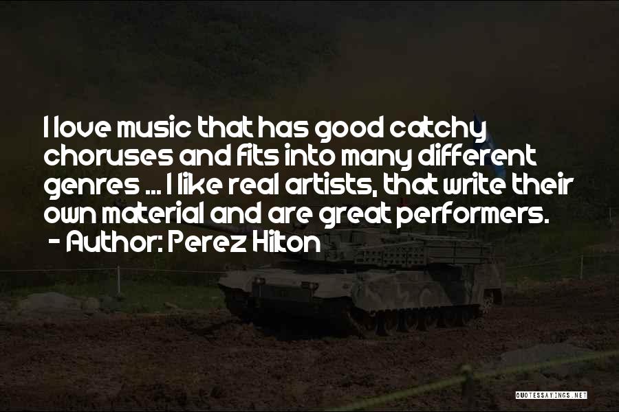 Choruses Quotes By Perez Hilton