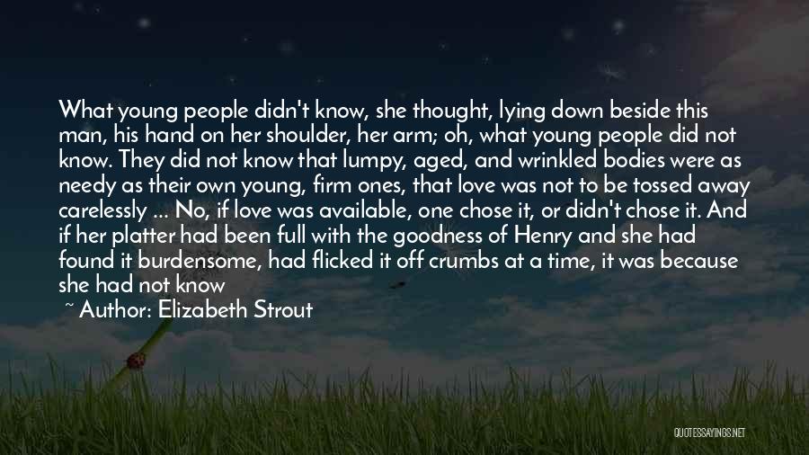 Chose Her Quotes By Elizabeth Strout