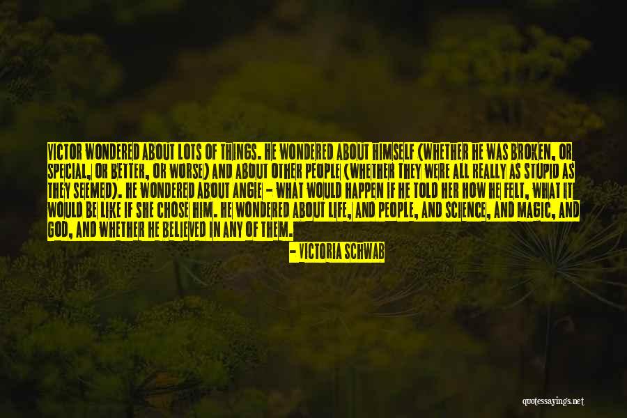 Chose People Quotes By Victoria Schwab Chose People Quotes By Victoria Schwab
