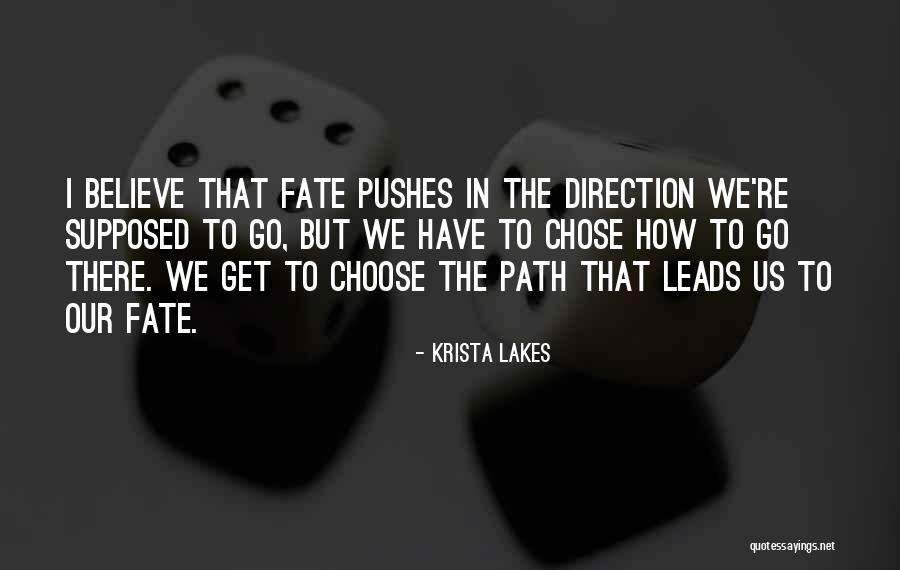 Chose Your Own Path Quotes By Krista Lakes Chose Your Own Path Quotes By Krista Lakes