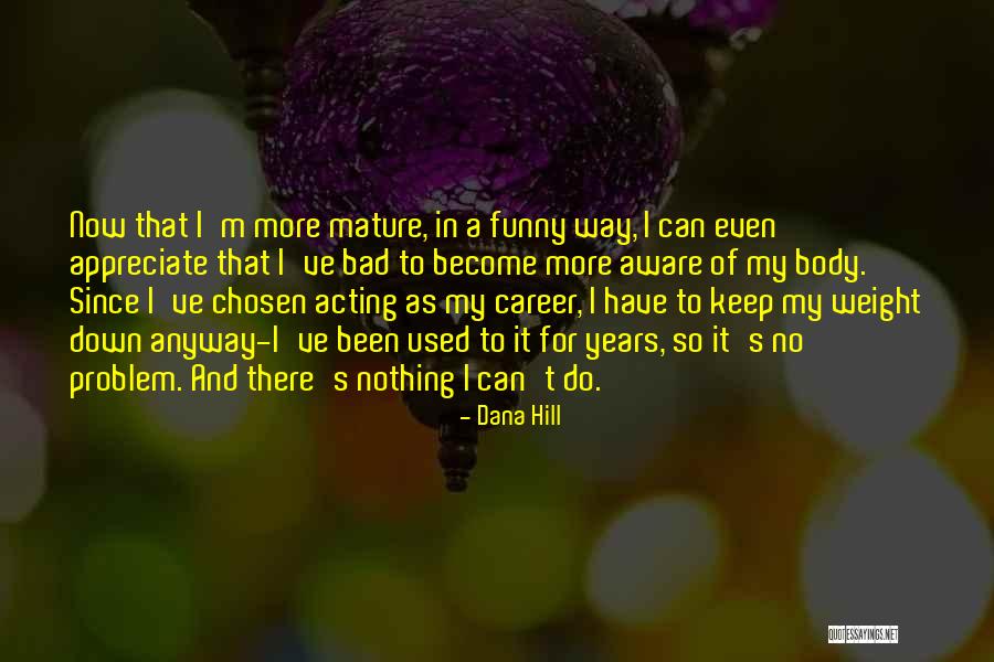 Chosen Career Quotes By Dana Hill