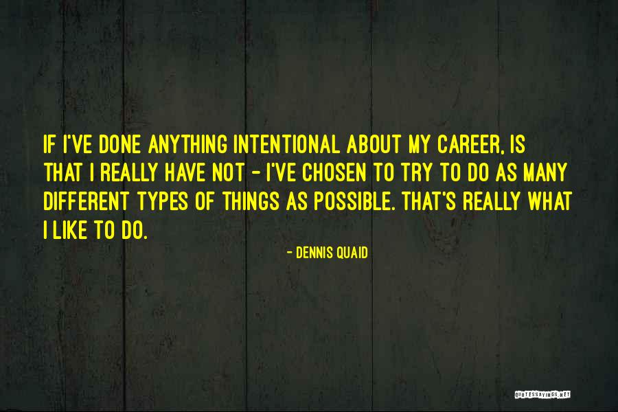 Chosen Career Quotes By Dennis Quaid