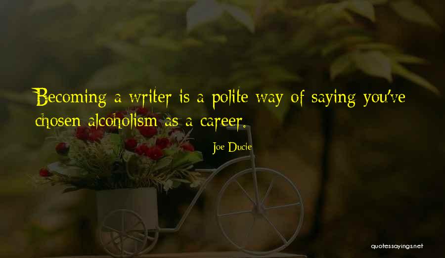 Chosen Career Quotes By Joe Ducie Chosen Career Quotes By Joe Ducie