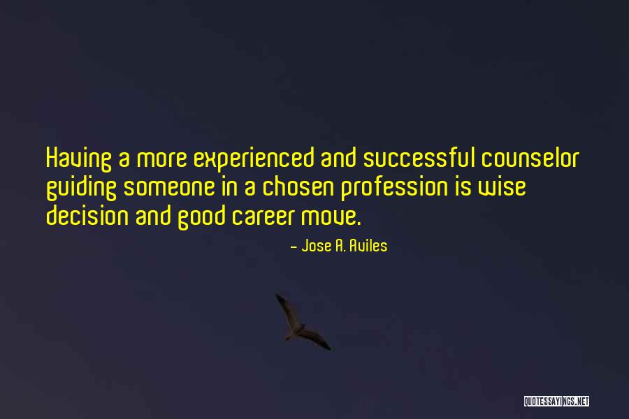 Chosen Career Quotes By Jose A. Aviles