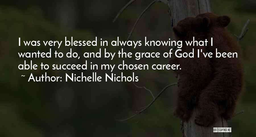 Chosen Career Quotes By Nichelle Nichols