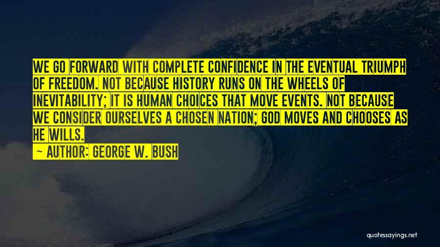 Chosen Nation Quotes By George W. Bush