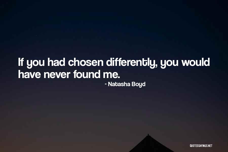 Chosen Quotes By Natasha Boyd Chosen Quotes By Natasha Boyd