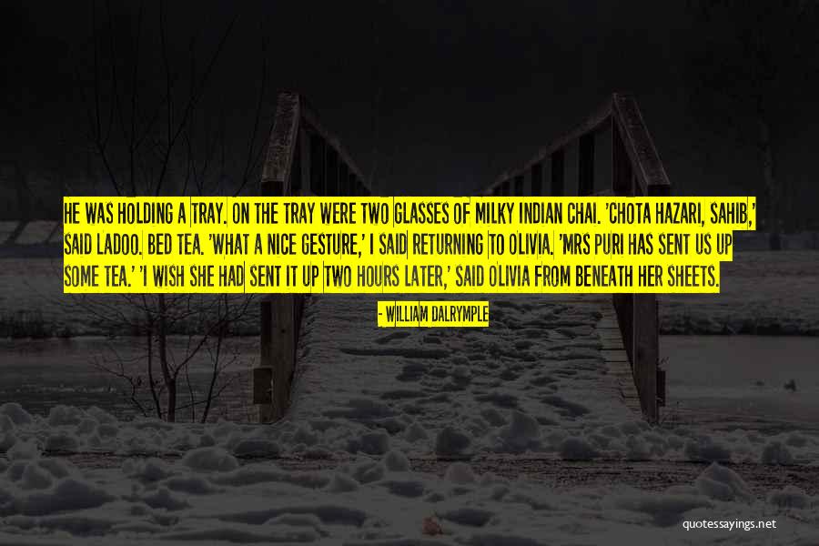 Chota Quotes By William Dalrymple Chota Quotes By William Dalrymple