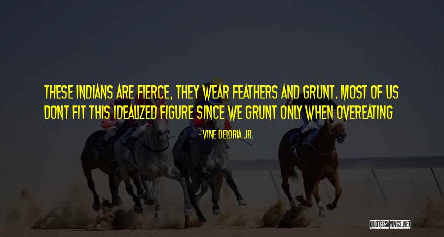 Chotushkone Quotes By Vine Deloria Jr. Chotushkone Quotes By Vine Deloria Jr.