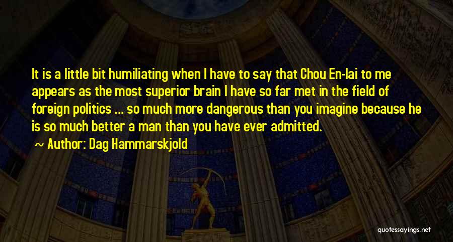 Chou En Lai Quotes By Dag Hammarskjold