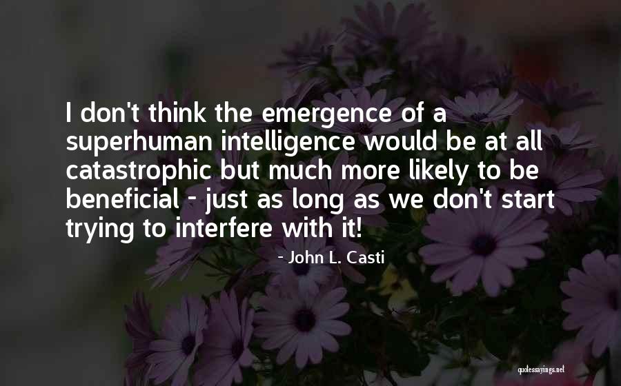 Choudary Gastroenterologist Quotes By John L. Casti Choudary Gastroenterologist Quotes By John L. Casti