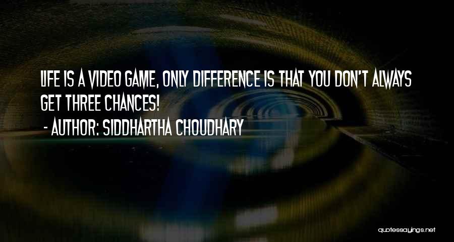 Choudhary Quotes By Siddhartha Choudhary