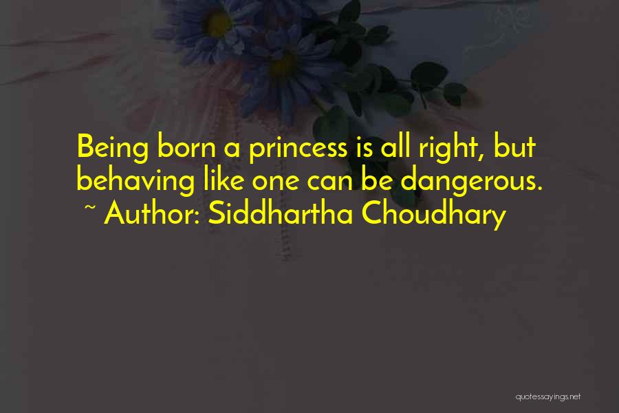 Choudhary Quotes By Siddhartha Choudhary