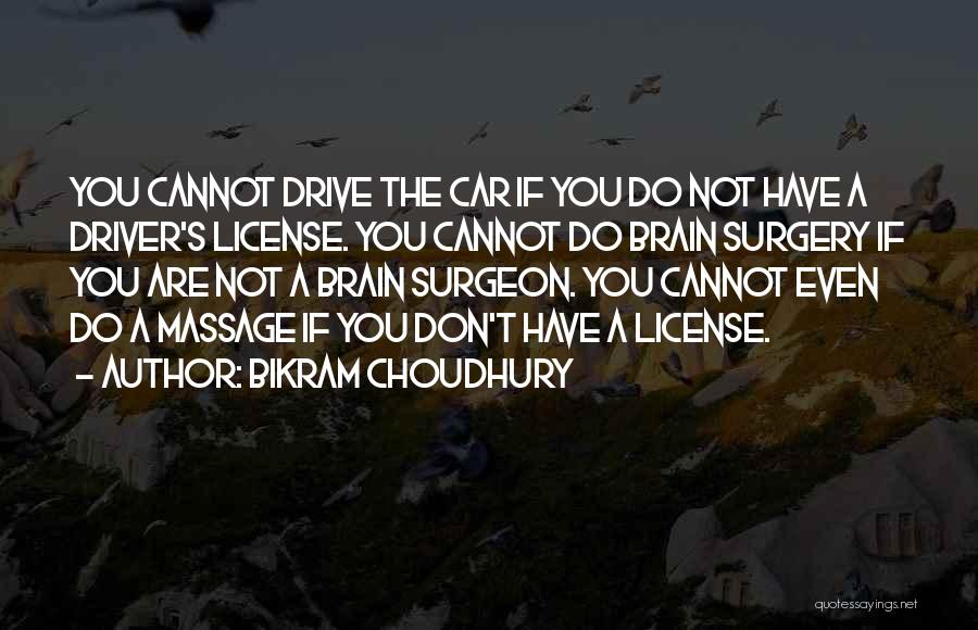 Choudhury Quotes By Bikram Choudhury