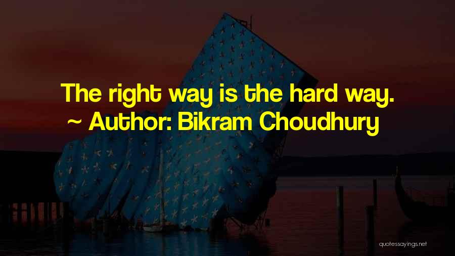 Choudhury Quotes By Bikram Choudhury