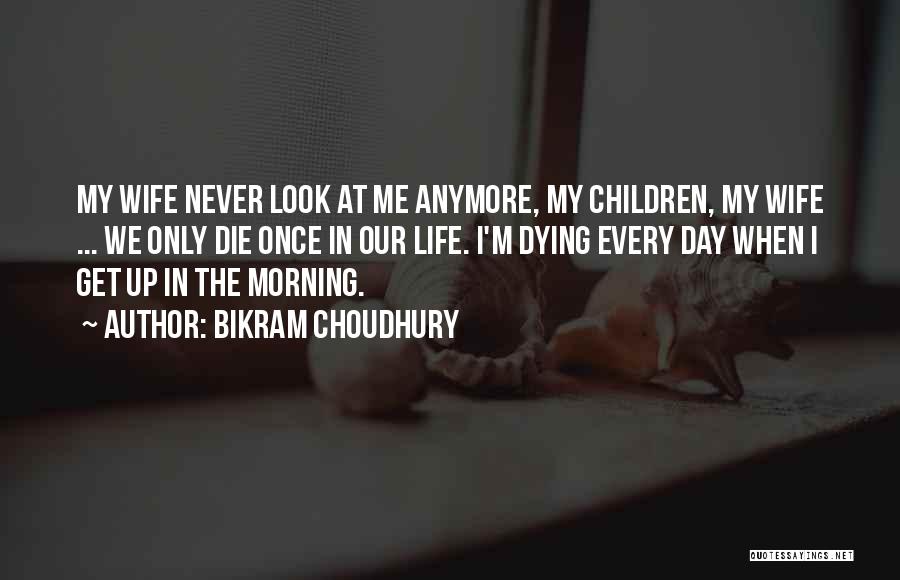 Choudhury Quotes By Bikram Choudhury