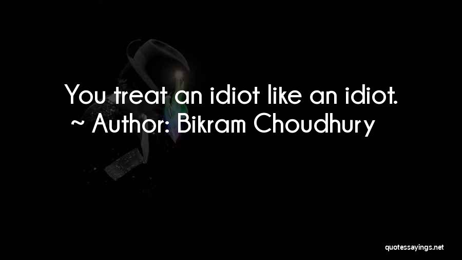 Choudhury Quotes By Bikram Choudhury