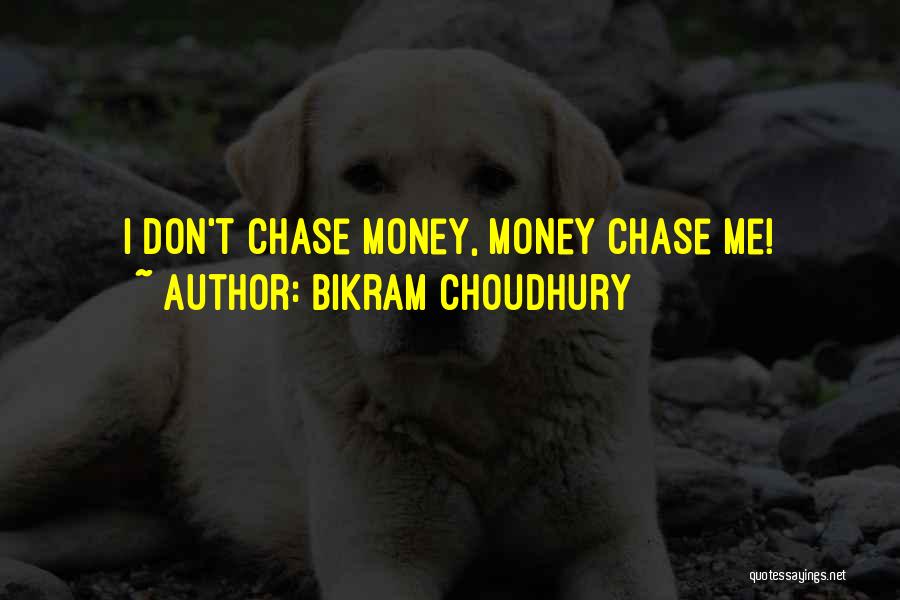 Choudhury Quotes By Bikram Choudhury