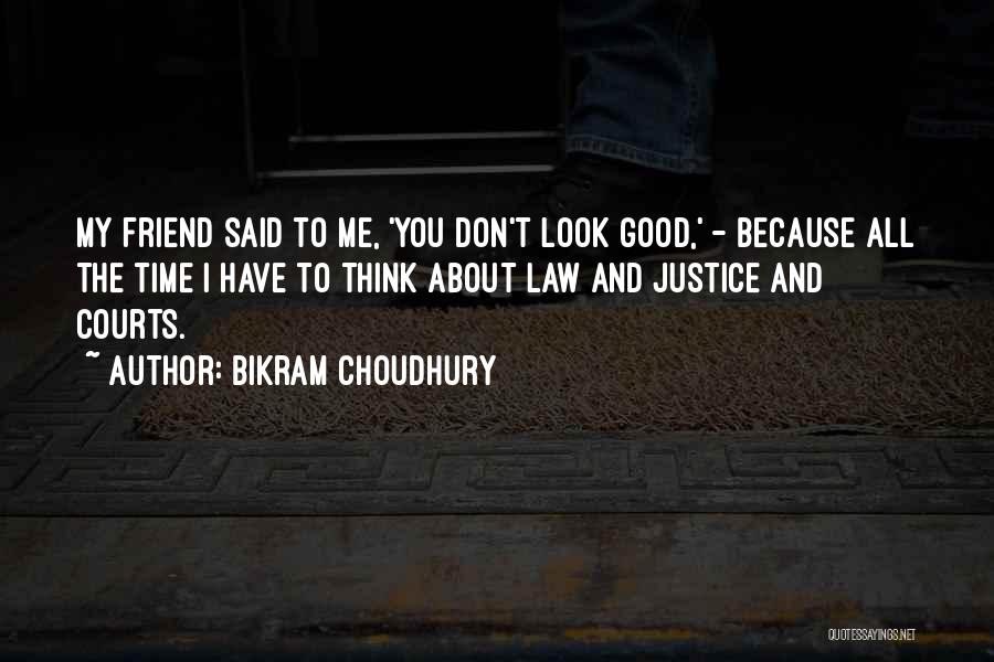 Choudhury Quotes By Bikram Choudhury