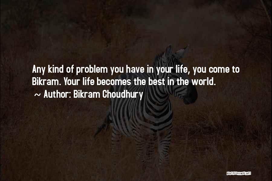 Choudhury Quotes By Bikram Choudhury