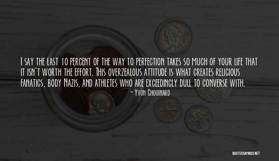Chouinard Quotes By Yvon Chouinard Chouinard Quotes By Yvon Chouinard