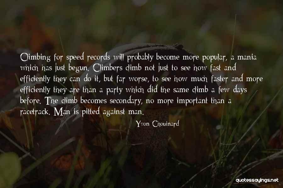 Chouinard Quotes By Yvon Chouinard Chouinard Quotes By Yvon Chouinard