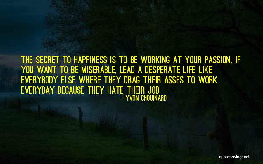Chouinard Quotes By Yvon Chouinard Chouinard Quotes By Yvon Chouinard
