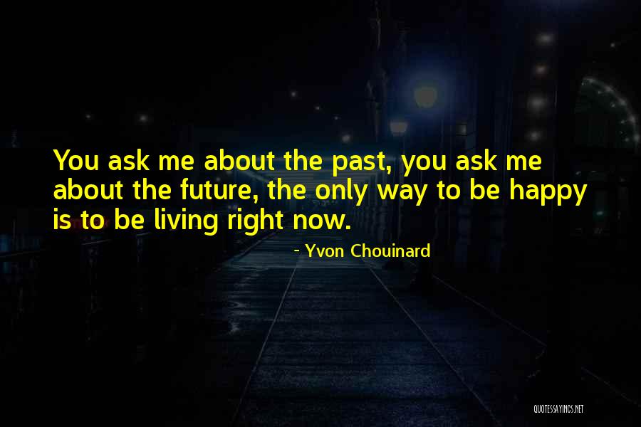 Chouinard Quotes By Yvon Chouinard Chouinard Quotes By Yvon Chouinard