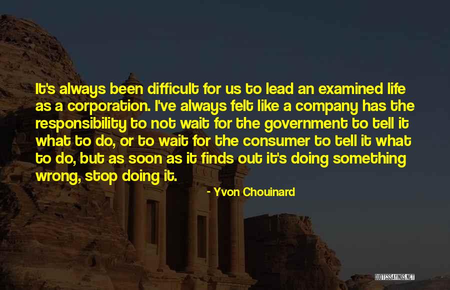Chouinard Quotes By Yvon Chouinard Chouinard Quotes By Yvon Chouinard