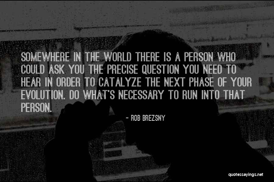 Choux Dough Quotes By Rob Brezsny Choux Dough Quotes By Rob Brezsny