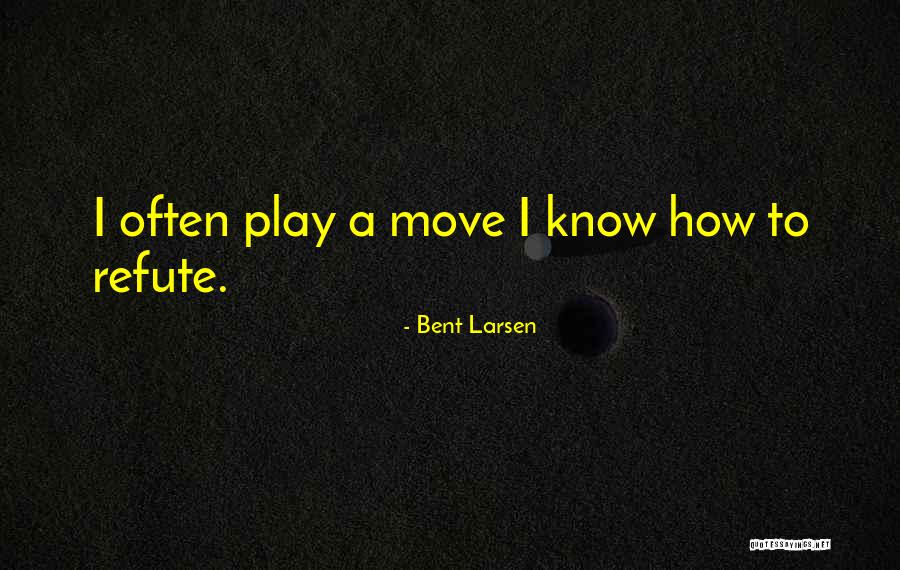 Choux Quotes By Bent Larsen Choux Quotes By Bent Larsen