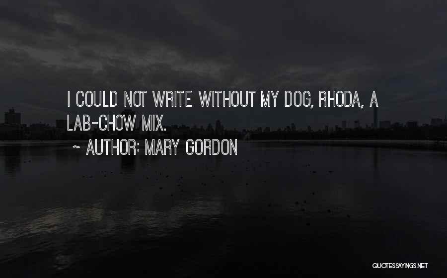 Chow Chow Dog Quotes By Mary Gordon