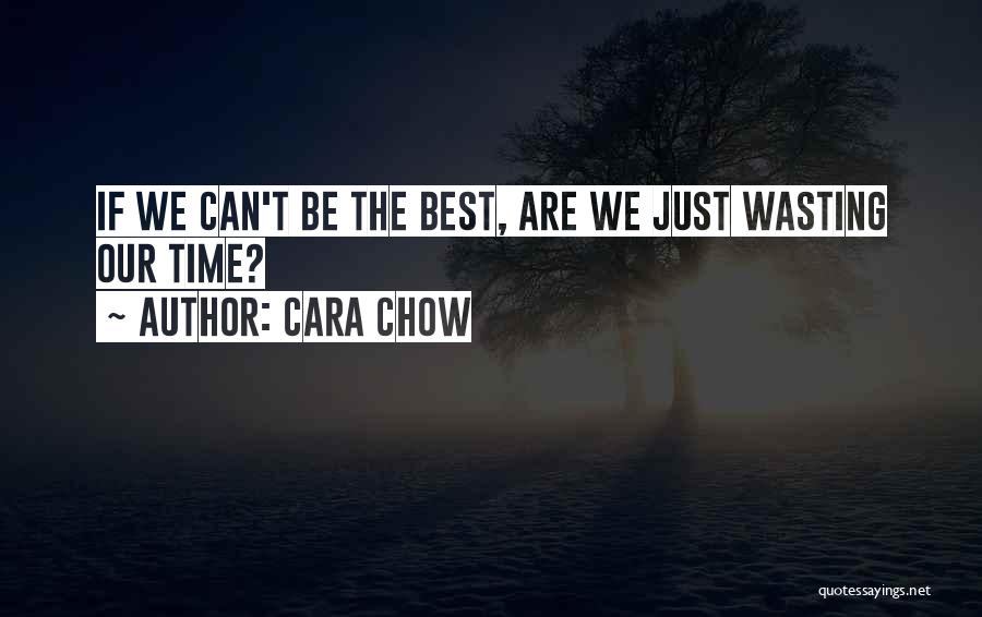 Chow Quotes By Cara Chow