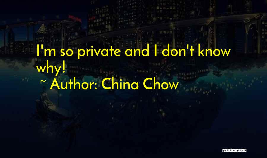 Chow Quotes By China Chow