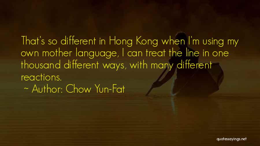 Chow Quotes By Chow Yun-Fat