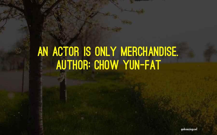 Chow Quotes By Chow Yun-Fat