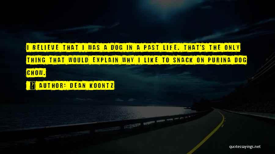 Chow Quotes By Dean Koontz