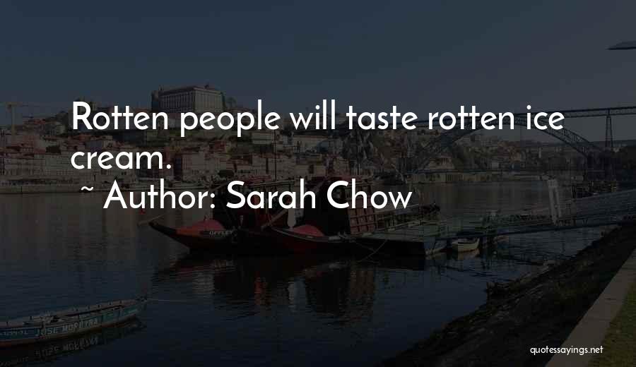 Chow Quotes By Sarah Chow