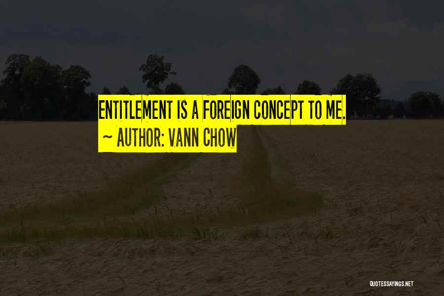 Chow Quotes By Vann Chow