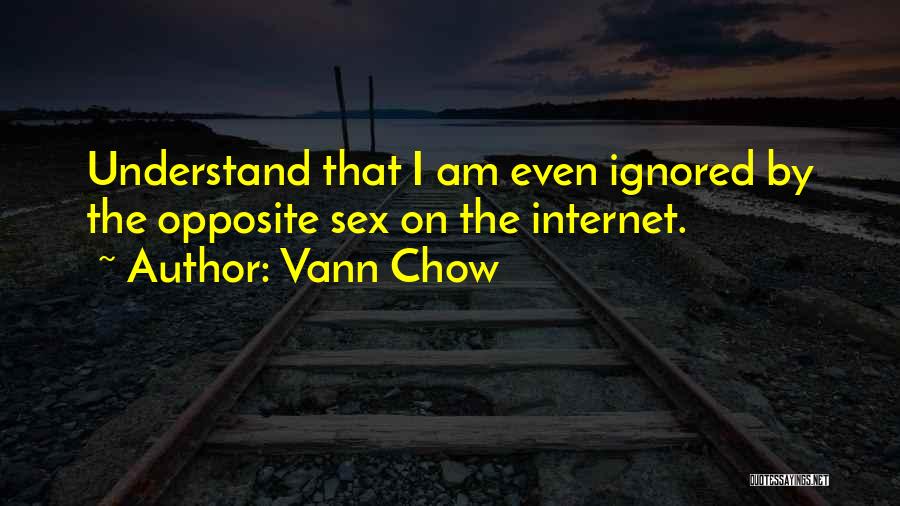 Chow Quotes By Vann Chow