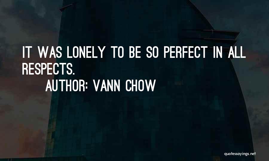 Chow Quotes By Vann Chow